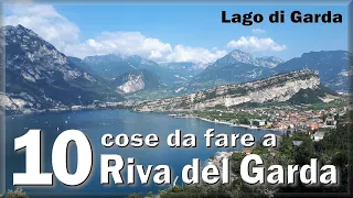 10 cose da fare a Riva del Garda e dintorni (Lago di Garda - Garda lake - Gardasee)