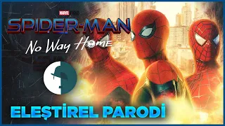 SPIDERMAN; NO WAY HOME - ELEŞTİREL PARODİ