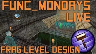 Func_Fridays? ★level design stream★ 19/05/17