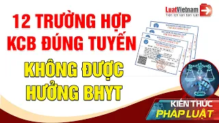 12 Trường Hợp Khám Chữa Bệnh Đúng Tuyến Không Được Hưởng BHYT | LuatVietnam