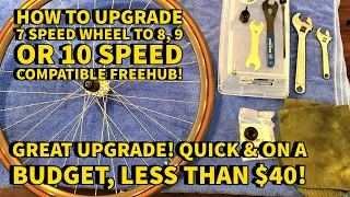HOW TO UPGRADE YOUR 7 SPEED WHEEL TO BE 8, 9 OR 10 SPEED CASSETTE COMPATIBLE & CHEAP TOO!