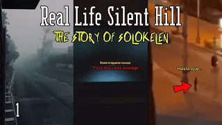 Real Life Silent Hill : The Story of SoloKelen