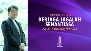 Pdt Billy Kristanto - Berjaga-jagalah Senantiasa (Lukas 21:5-38) - GRII