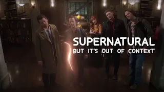 supernatural but it's out of context