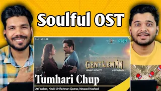 Tumhari Chup | Gentalman Drama OST REACTION