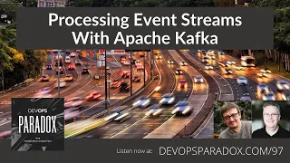DOP 97: Processing Event Streams With Apache Kafka