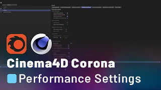 C4D Corona Render - Performance Settings