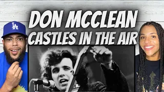 BEEN AWHILE!| FIRST TIME HEARING Don McClean  - Castles In The Air REACTION