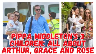 Pippa Middleton's 3 Children: All About Arthur, Grace and Rose