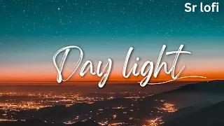 Day light ( Slowed & Reverb )  | Sr lofi |