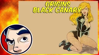 Black Canary - Origins + KYU | Comicstorian