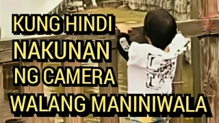 Kung Hindi Nakunan Ng Camera, Walang Maniniwala