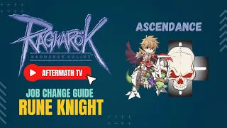 Ragnarok Online GGH Rune Knight Job Change Guide by: Aftermath TV