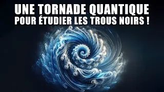 Une nouvelle façon de PERCER les SECRETS DES TROUS NOIRS ! DNDE 339