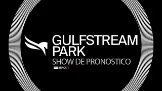 Gulfstream Park Show de Pronosticos - 24 de Febrero 2023