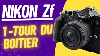 Nikon Zf première impression et découverte du boitier.