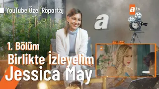 Jessica May | YouTube Özel #Birlikteİzleyelim 1. Bölüm