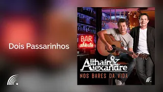 Althair & Alexandre - Dois Passarinhos - Nos Bares da Vida