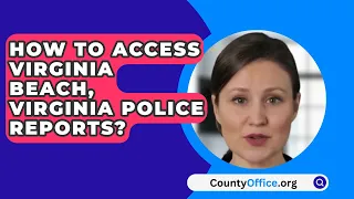 How To Access Virginia Beach, Virginia Police Reports? - CountyOffice.org