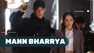 Mann Bharya × Snowdrop Fmv | Fall In Love With A Spy 💓