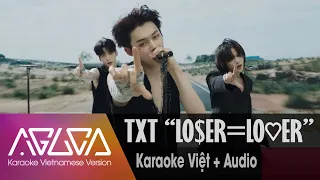 [Karaoke Việt + Audio] "LO$ER=LO♡ER" - TXT (LOSER=LOVER)