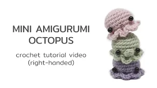 Crochet a mini amigurumi octopus (right-handed tutorial)