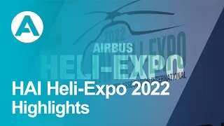HAI Heli-Expo 2022 - Highlights