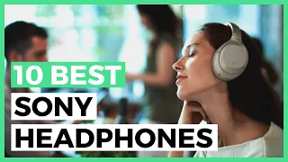 Best Sony Headphones in 2024 - How to Choose Good Sony Headphones?