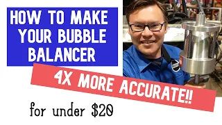 How to make your tire bubble balancer 4X more accurate for under $20!!