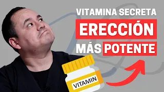 VITAMINA SECRETA PARA UNA ERECCIÓN POTENTE: ¡DESCÚBRELA AHORA! | DR. LUIS GUTIERREZ