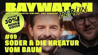 Söder & die Kreatur vom Baum | Folge 69 | Baywatch Berlin - Der Podcast