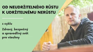 Od neudržitelného růstu k udržitelnému nerůstu