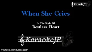 When She Cries (Karaoke) - Restless Heart