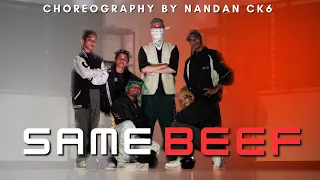 SAME BEEF || NANDAN CK6 | DANCE CHOREOGRAPHY