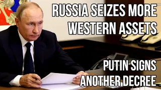 RUSSIA Seizes More Western Assets as Putin Signs Decree to Seize German & Finnish Power Stations