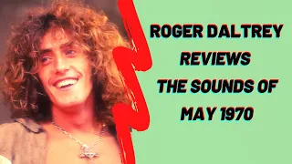 The Who's Roger Daltrey Reviews the Sounds of May 1970