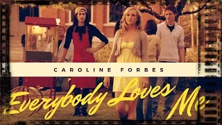 Caroline Forbes | Everybody Loves Me