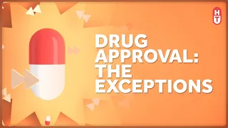 Not All Drugs Get Approved the Same Way: Exceptions to FDA Rules