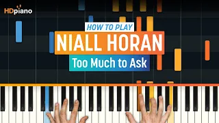 How to Play "Too Much to Ask" by Niall Horan | HDpiano (Part 1) Piano Tutorial