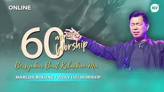 60 MINUTES WORSHIP - BERSYUKUR BUAT KEBAIKANMU feat MARLON BOLUNG