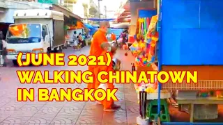 June 2021 Video: Early Morning Walk in Bangkok’s Chinatown