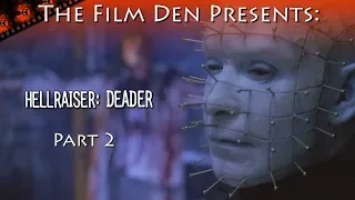 Film Den: Hellraiser Deader, Part 2 (Video Review/Retrospective)