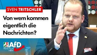 Von wem kommen eigentlich die Nachrichten? – Sven Tritschler (AfD)