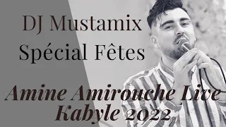 Amine Amirouche Live Kabyle 2022 Spécial Fêtes By Dj Mustamix 2022 volume 2