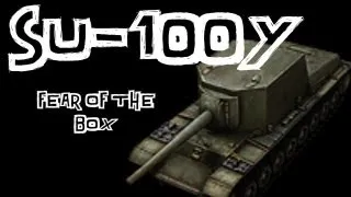 World of Tanks || SU-100Y Review - FEAR OF THE BOX