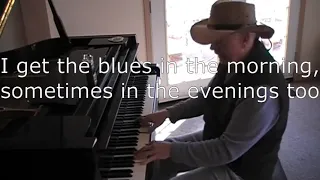 "I get the blues in the morning", original song, piano, vocal.