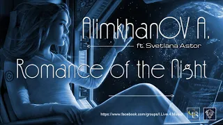 ✯ AlimkhanOV A. ft. Svetlana Astor - Romance of the Night (Extended Rmx. by: Space Intruder) 2k19