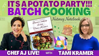 It's a Potato Party!!! Batch Cooking with Nutmeg Notebook's Tami Kramer | CHEF AJ LIVE!