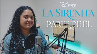 PARTE DE ÉL - La Sirenita (Cover) #lasirenita #cover
