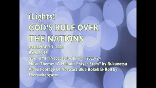iLights 23-1203 ~ God's Rule Over the Nations Psalm 47